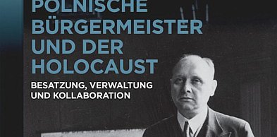 Apelują o debatę na temat książki o burmistrzach w czasie okupacji