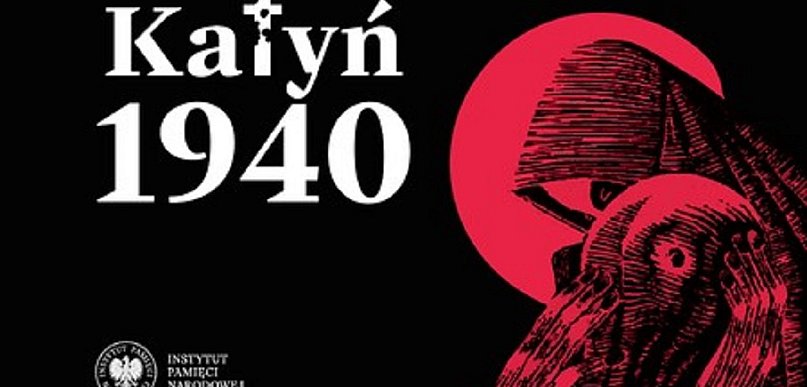 Zbrodnia katyńska – Stalin kłamał, a świat milczał