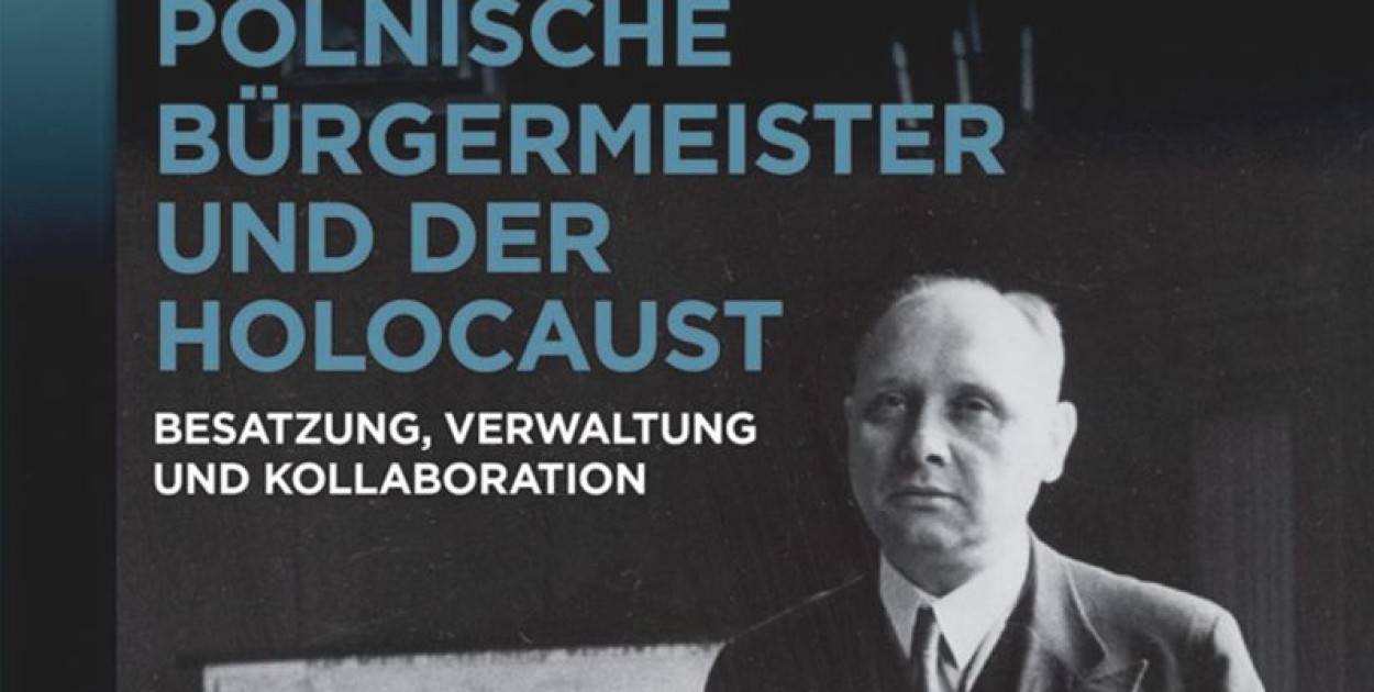 Apelują o debatę na temat książki o burmistrzach w czasie okupacji